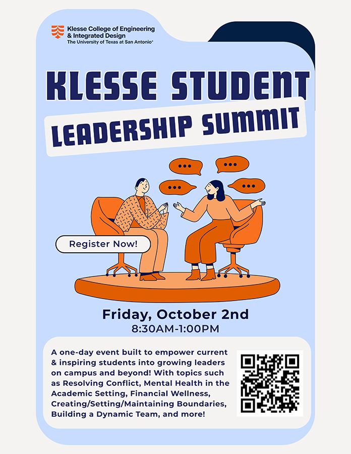 Klesse Student Leadership Summit. A one-day event empowering current and aspiring student leaders on campus and beyond, featuring topics including resolving conflict, mental health in the academic setting, financial wellness, creating, setting and maintaining boundaries, building a dynamic team, and more. Friday, October 2, 8:30 a.m. to 1 p.m. Register now using the QR code or link.